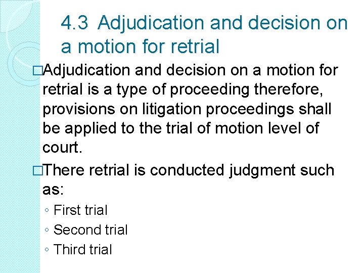 4. 3 Adjudication and decision on a motion for retrial �Adjudication and decision on