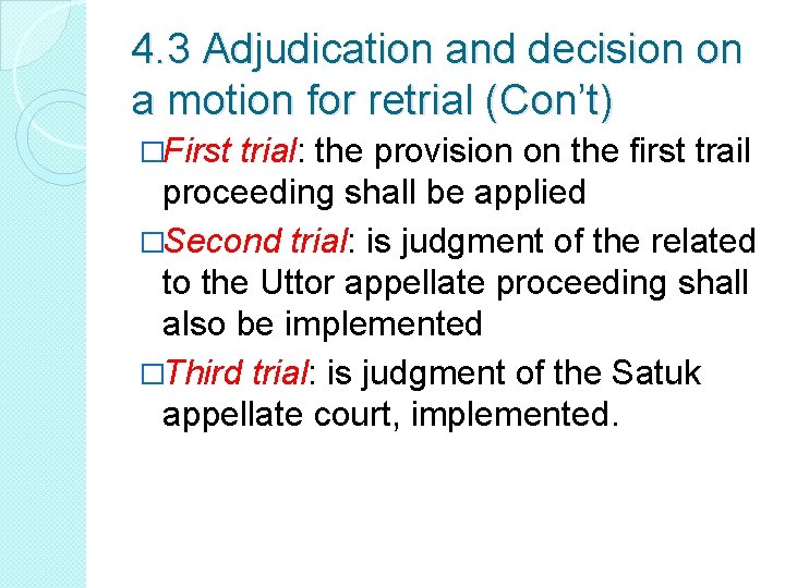 4. 3 Adjudication and decision on a motion for retrial (Con’t) �First trial: the