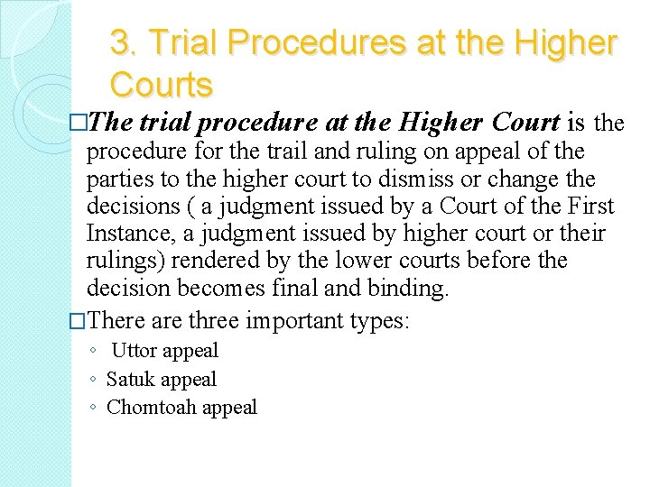 3. Trial Procedures at the Higher Courts �The trial procedure at the Higher Court
