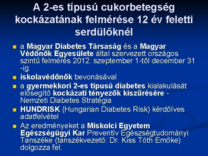 A 2 -es típusú cukorbetegség kockázatának felmérése 12 év feletti serdülőknél n n n