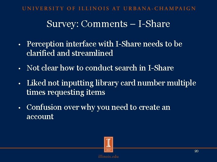 Survey: Comments – I-Share • Perception interface with I-Share needs to be clarified and