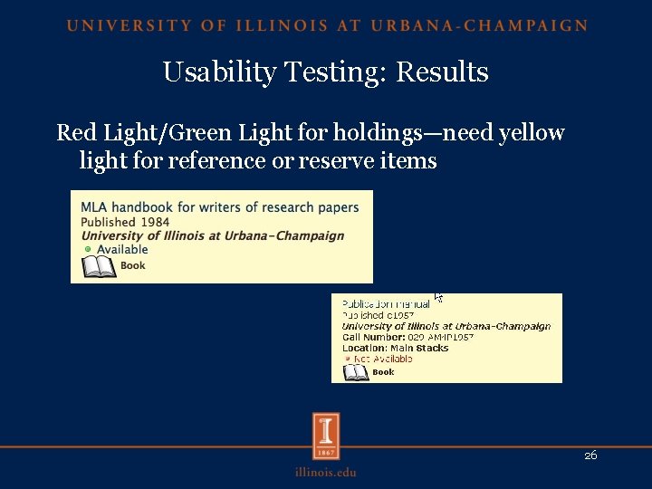 Usability Testing: Results Red Light/Green Light for holdings—need yellow light for reference or reserve