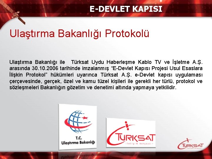 E-DEVLET KAPISI Ulaştırma Bakanlığı Protokolü Ulaştırma Bakanlığı ile Türksat Uydu Haberleşme Kablo TV ve