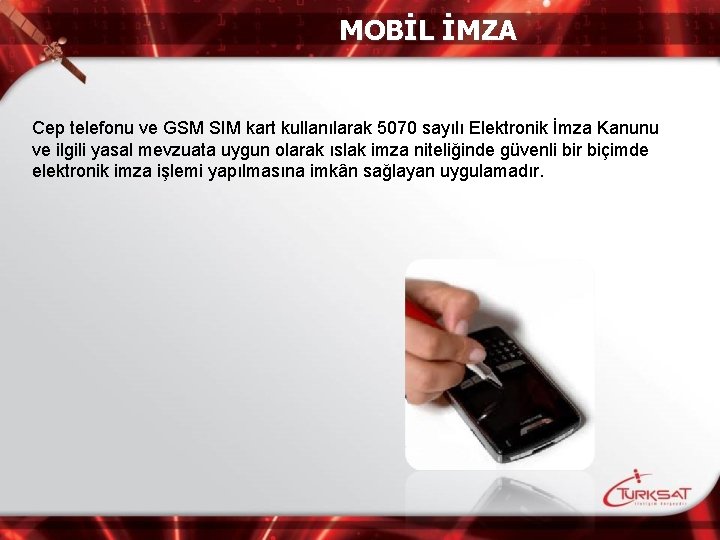 MOBİL İMZA Cep telefonu ve GSM SIM kart kullanılarak 5070 sayılı Elektronik İmza Kanunu