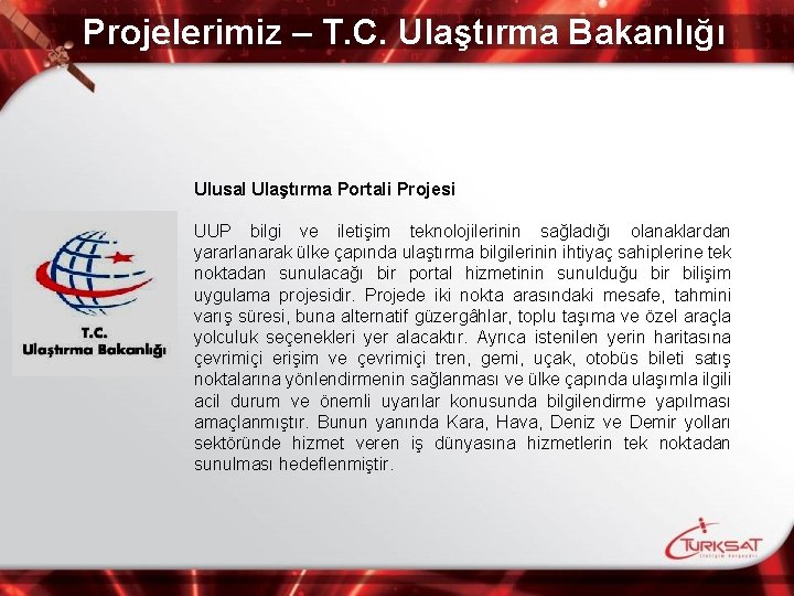 Projelerimiz – T. C. Ulaştırma Bakanlığı Ulusal Ulaştırma Portali Projesi UUP bilgi ve iletişim