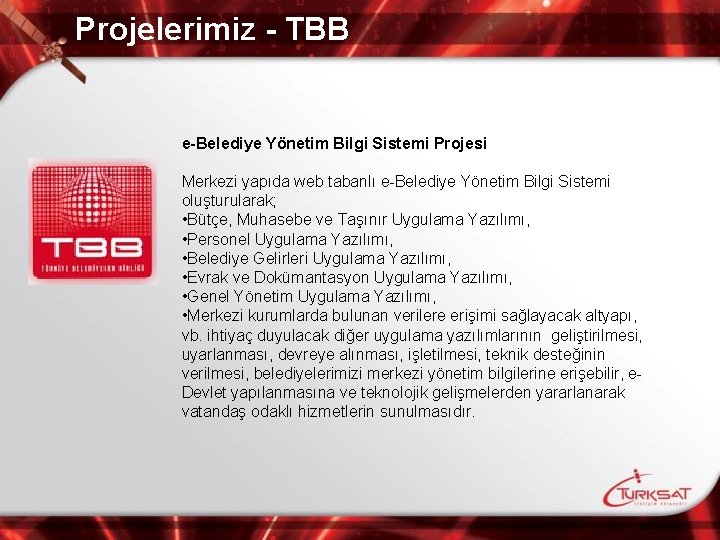 Projelerimiz - TBB e-Belediye Yönetim Bilgi Sistemi Projesi Merkezi yapıda web tabanlı e-Belediye Yönetim