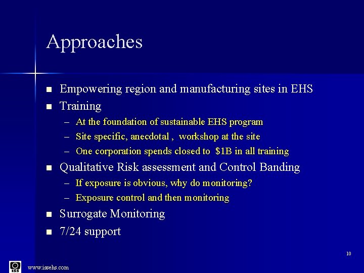 Approaches n n Empowering region and manufacturing sites in EHS Training – – –