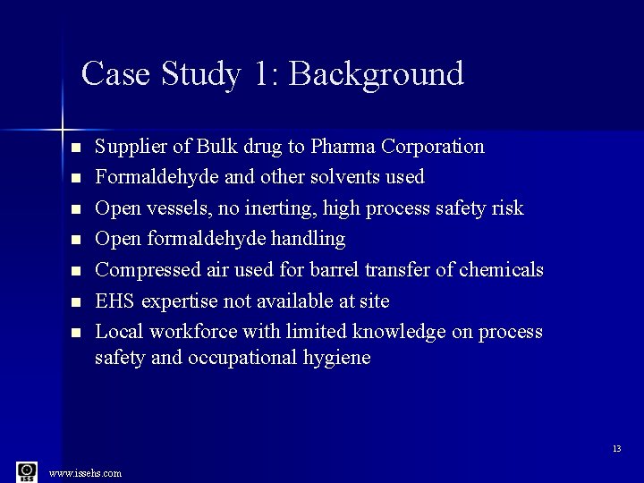 Case Study 1: Background n n n n Supplier of Bulk drug to Pharma