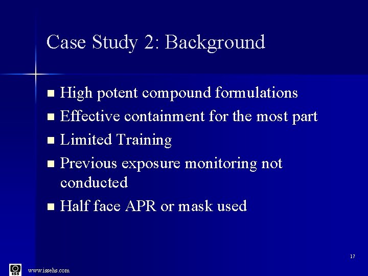 Case Study 2: Background High potent compound formulations n Effective containment for the most