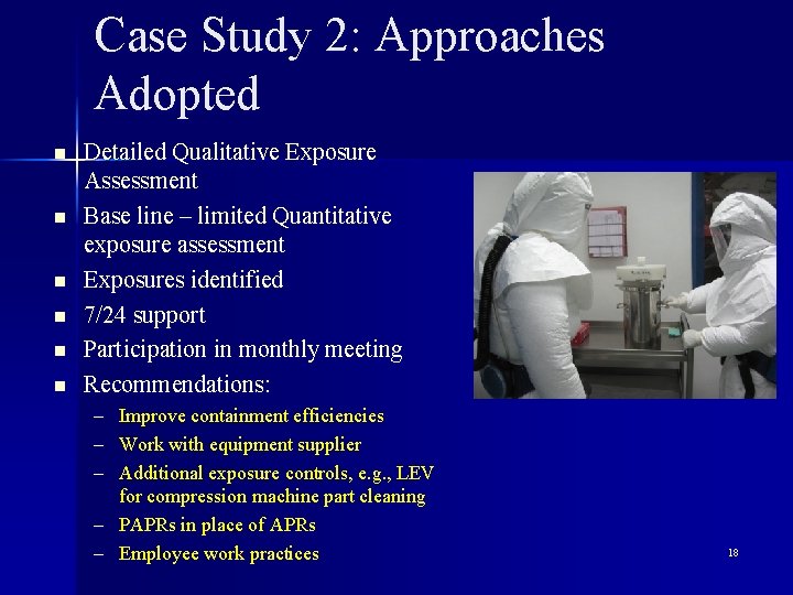Case Study 2: Approaches Adopted n n n Detailed Qualitative Exposure Assessment Base line
