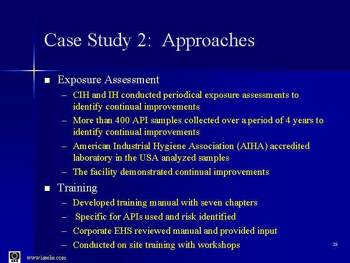 Case Study 2: Approaches n Exposure Assessment – CIH and IH conducted periodical exposure