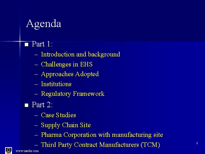 Agenda n Part 1: – – – n Introduction and background Challenges in EHS