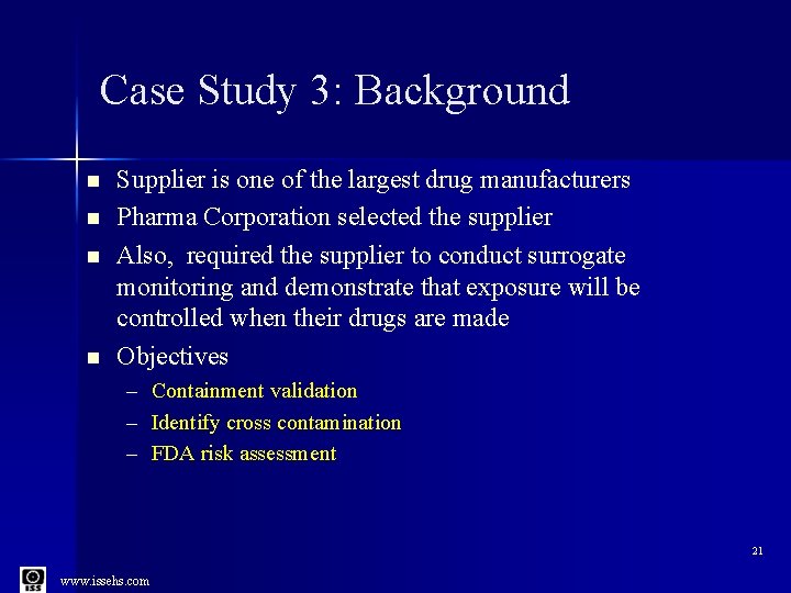 Case Study 3: Background n n Supplier is one of the largest drug manufacturers