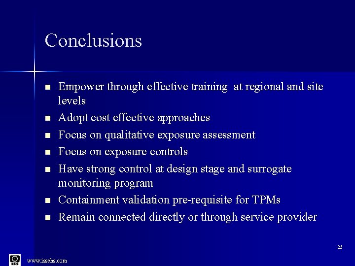 Conclusions n n n n Empower through effective training at regional and site levels