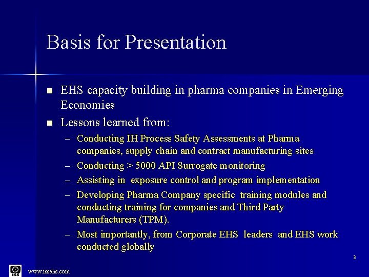 Basis for Presentation n n EHS capacity building in pharma companies in Emerging Economies