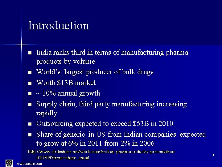 Introduction n n n India ranks third in terms of manufacturing pharma products by