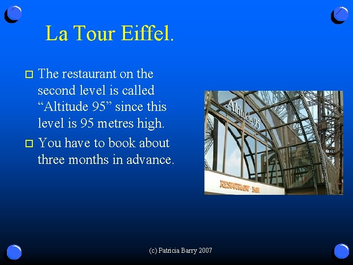 La Tour Eiffel. The restaurant on the second level is called “Altitude 95” since