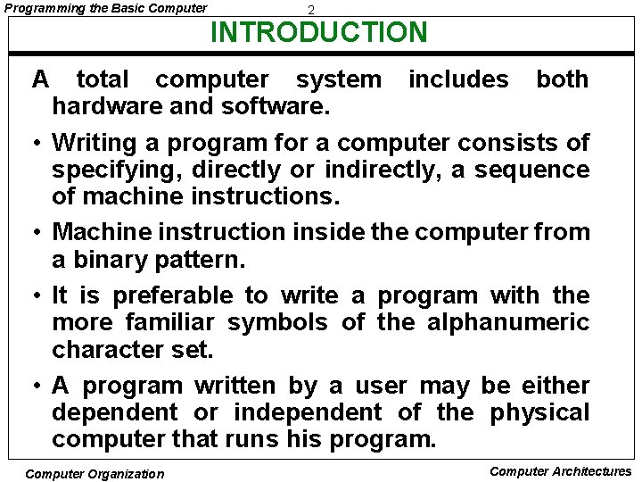 Programming the Basic Computer 2 INTRODUCTION A • • total computer system includes both