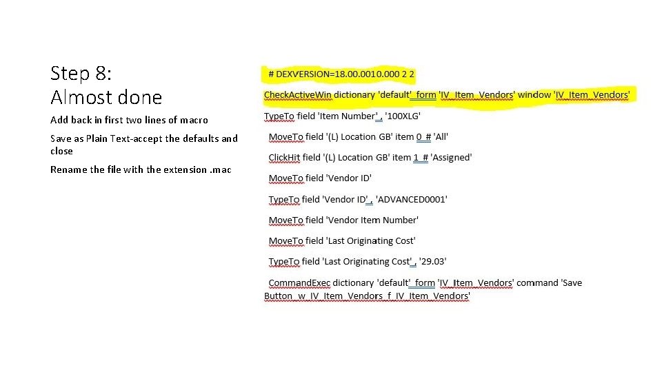 Step 8: Almost done Add back in first two lines of macro Save as