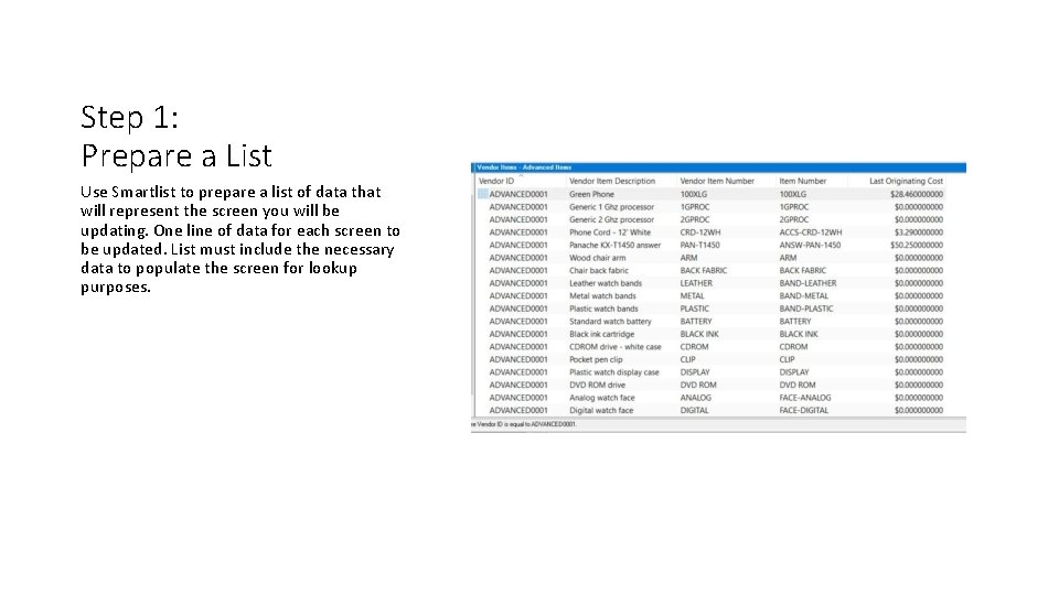 Step 1: Prepare a List Use Smartlist to prepare a list of data that