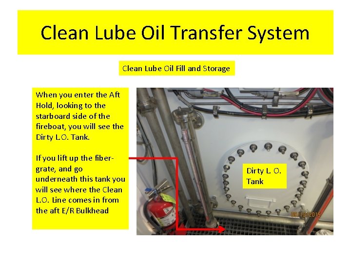 Clean Lube Oil Transfer System Clean Lube Oil Fill and Storage When you enter