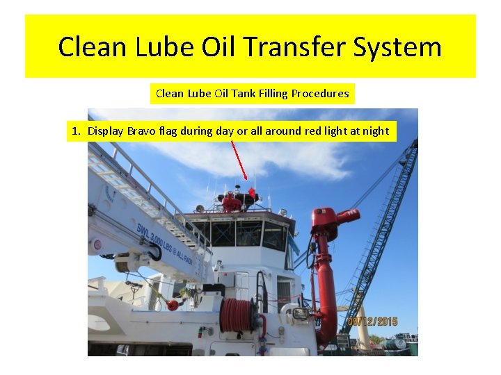 Clean Lube Oil Transfer System Clean Lube Oil Tank Filling Procedures 1. Display Bravo