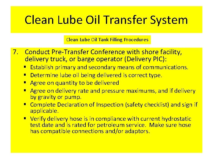 Clean Lube Oil Transfer System Clean Lube Oil Tank Filling Procedures 7. Conduct Pre-Transfer