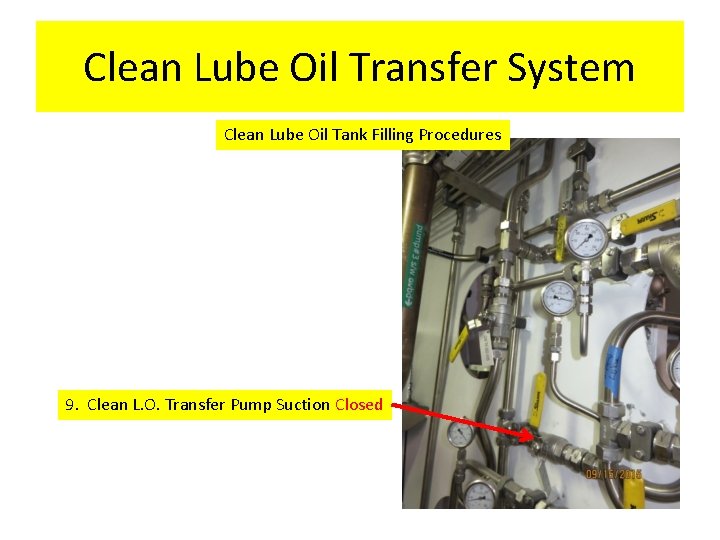 Clean Lube Oil Transfer System Clean Lube Oil Tank Filling Procedures 9. Clean L.