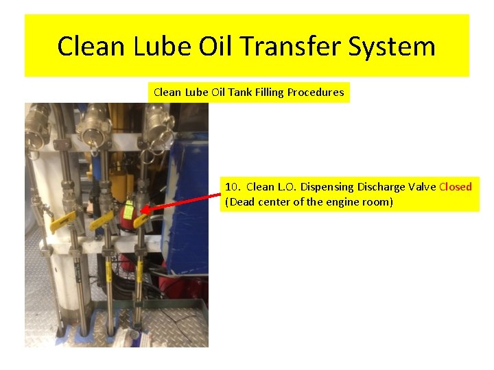 Clean Lube Oil Transfer System Clean Lube Oil Tank Filling Procedures 10. Clean L.