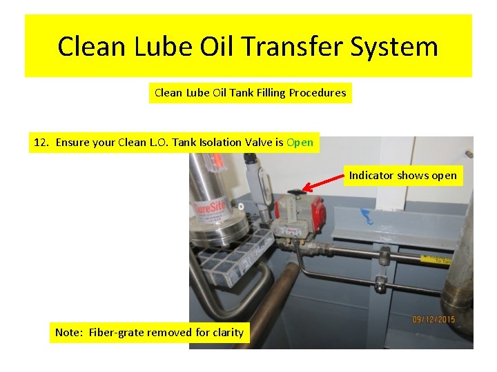 Clean Lube Oil Transfer System Clean Lube Oil Tank Filling Procedures 12. Ensure your