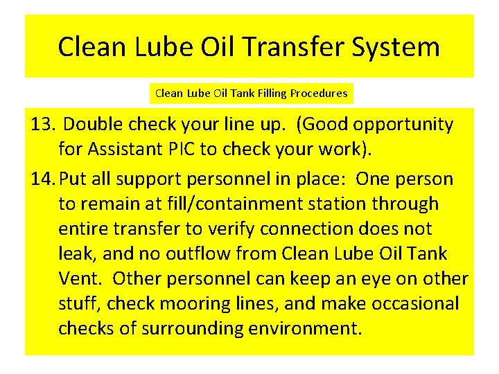 Clean Lube Oil Transfer System Clean Lube Oil Tank Filling Procedures 13. Double check