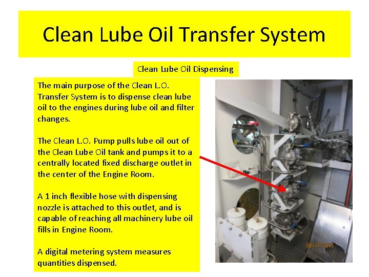 Clean Lube Oil Transfer System Clean Lube Oil Dispensing The main purpose of the