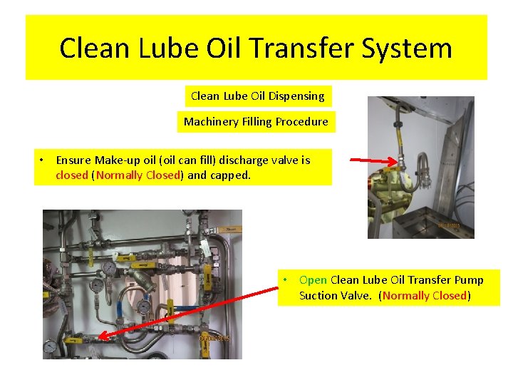 Clean Lube Oil Transfer System Clean Lube Oil Dispensing Machinery Filling Procedure • Ensure