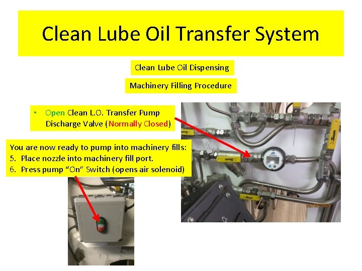 Clean Lube Oil Transfer System Clean Lube Oil Dispensing Machinery Filling Procedure • Open