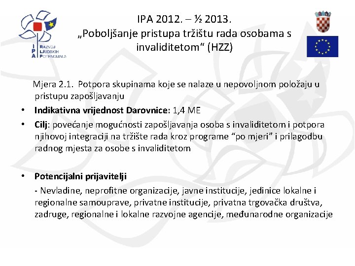 IPA 2012. – ½ 2013. „Poboljšanje pristupa tržištu rada osobama s invaliditetom“ (HZZ) Mjera