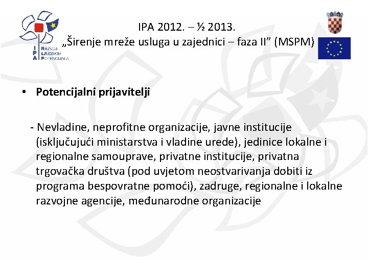 IPA 2012. – ½ 2013. „Širenje mreže usluga u zajednici – faza II” (MSPM)