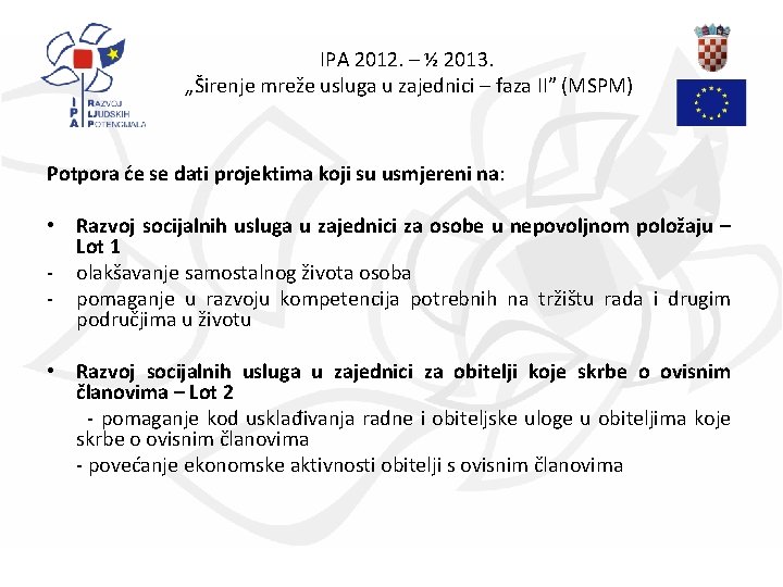 IPA 2012. – ½ 2013. „Širenje mreže usluga u zajednici – faza II” (MSPM)