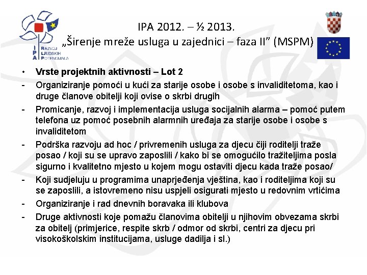 IPA 2012. – ½ 2013. „Širenje mreže usluga u zajednici – faza II” (MSPM)