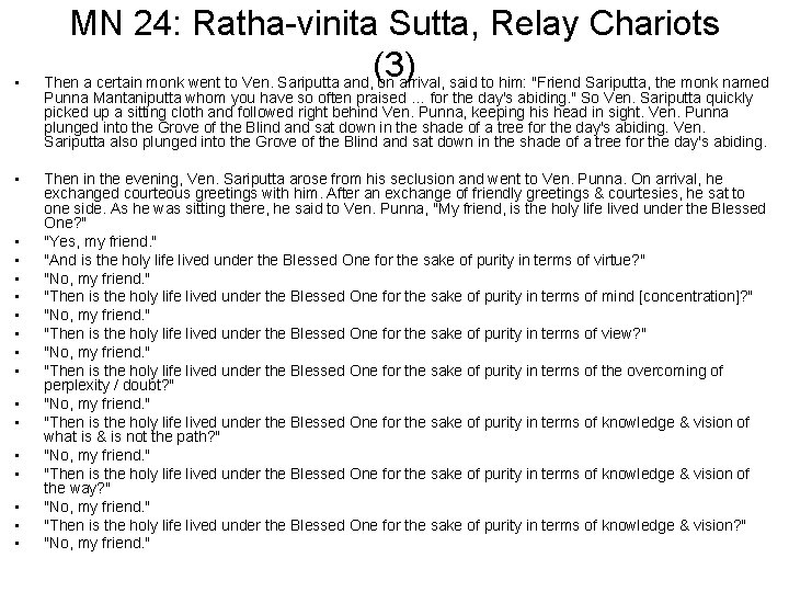  • • • • • MN 24: Ratha-vinita Sutta, Relay Chariots (3) Then