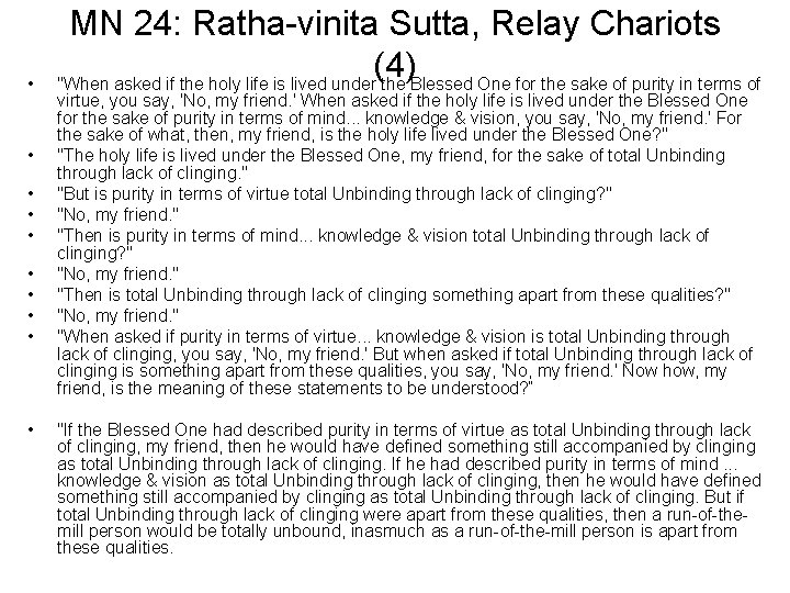  • • • MN 24: Ratha-vinita Sutta, Relay Chariots (4) "When asked if