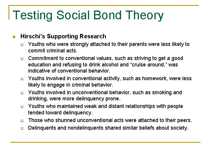 Testing Social Bond Theory n Hirschi’s Supporting Research q q q q Youths who