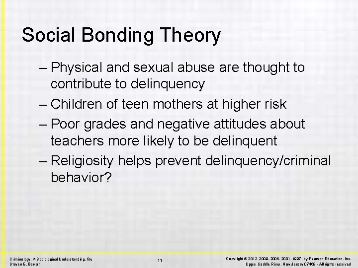 Social Bonding Theory – Physical and sexual abuse are thought to contribute to delinquency