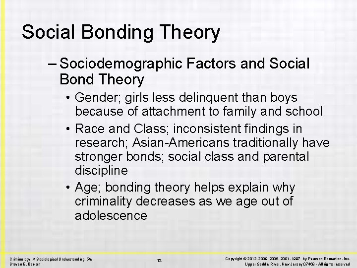 Social Bonding Theory – Sociodemographic Factors and Social Bond Theory • Gender; girls less