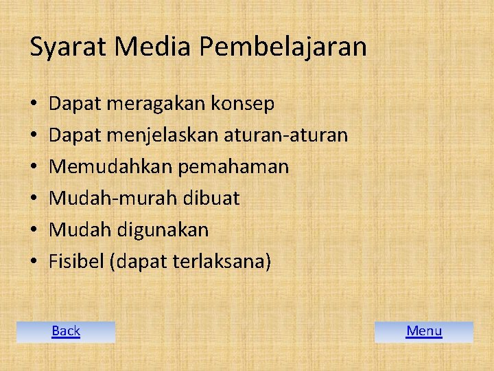 Syarat Media Pembelajaran • • • Dapat meragakan konsep Dapat menjelaskan aturan-aturan Memudahkan pemahaman