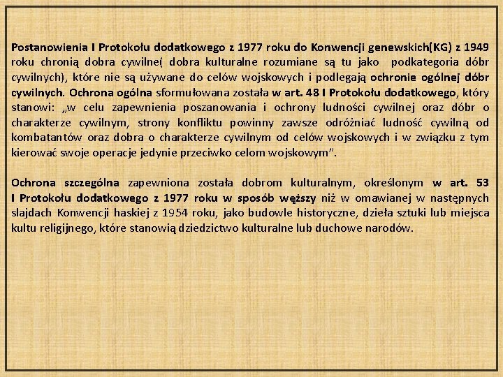 Postanowienia I Protokołu dodatkowego z 1977 roku do Konwencji genewskich(KG) z 1949 roku chronią