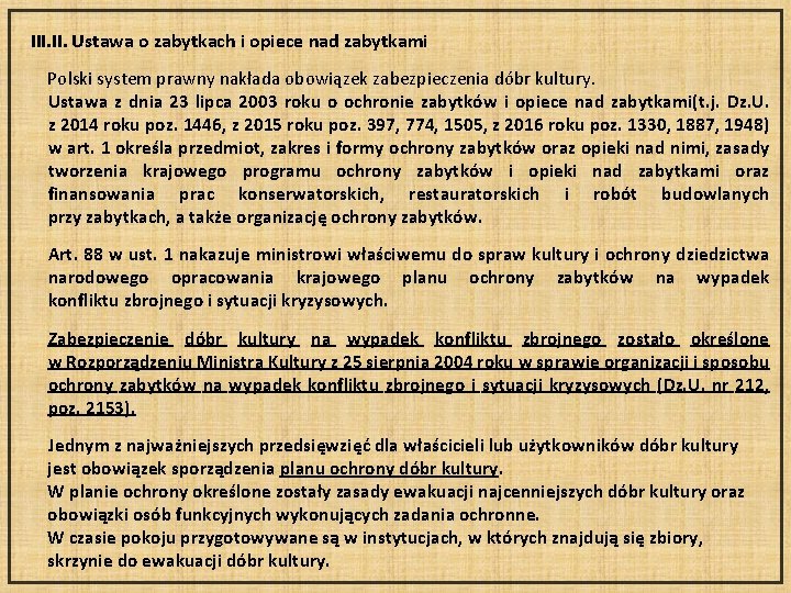 III. Ustawa o zabytkach i opiece nad zabytkami Polski system prawny nakłada obowiązek zabezpieczenia