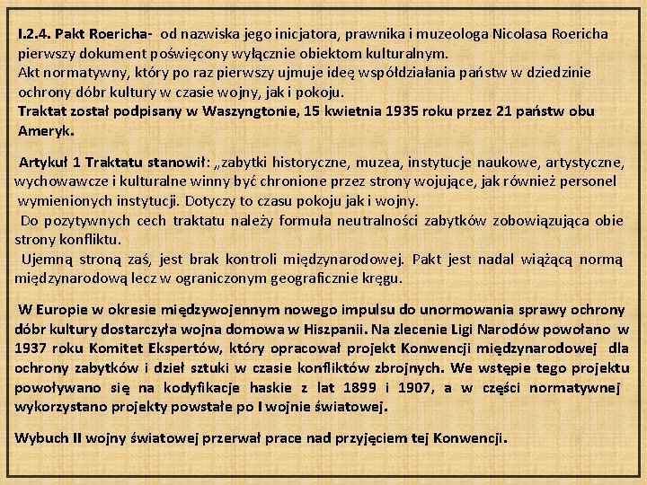 I. 2. 4. Pakt Roericha- od nazwiska jego inicjatora, prawnika i muzeologa Nicolasa Roericha