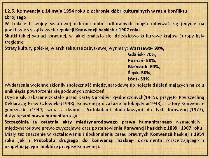 I. 2. 5. Konwencja z 14 maja 1954 roku o ochronie dóbr kulturalnych w