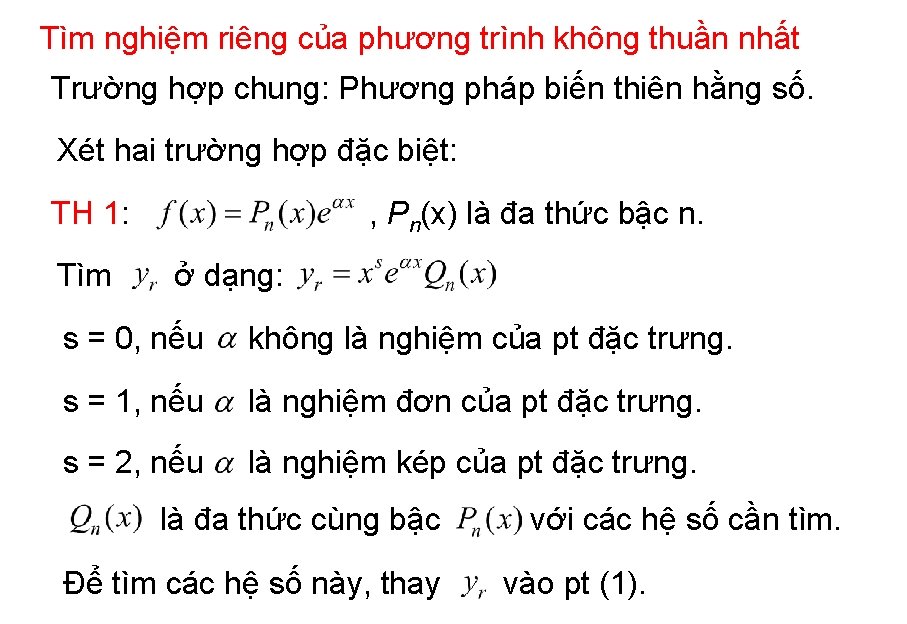 Tìm nghiệm riêng của phương trình không thuần nhất Trường hợp chung: Phương pháp