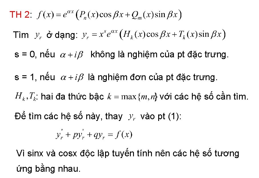 TH 2: Tìm ở dạng: s = 0, nếu không là nghiệm của pt